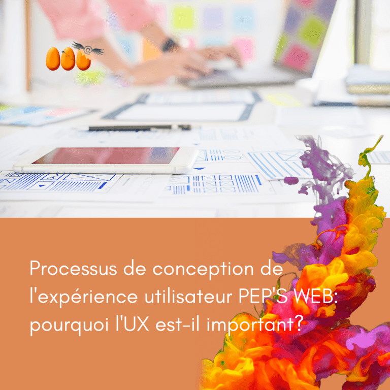 Processus de conception de l'expérience utilisateur PEP'S WEB: pourquoi l'UX est-il important?
